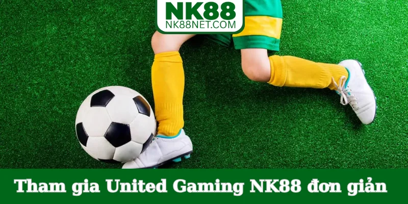 tham-gia-united-gaming-nk88-don-gian